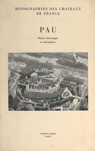 Jacques de Laprade et  Collectif - Pau - Notice historique et descriptive.