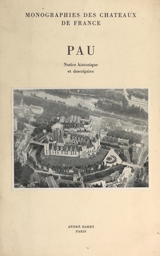 Pau. Notice historique et descriptive