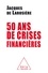 Cinquante ans de crises financières