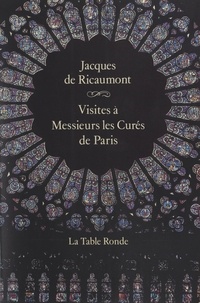 Jacques de Ricaumont - Visites à Messieurs les curés de Paris.