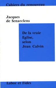 De La Vraie Eglise Selon Jean Calvin