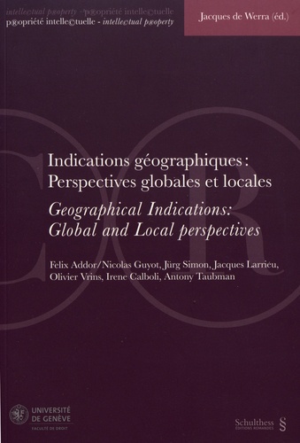 Jacques de Werra - Indications géographiques : perspectives globales et locales.