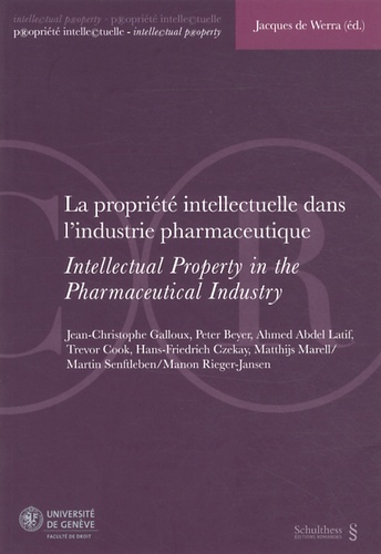 Jacques de Werra - La propriété intellectuelle dans l'industrie pharmaceutique.
