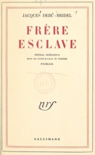 Jacques Debû-Bridel - Frère esclave.