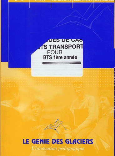Jacques Dechaume et Walter Venturelli - Etudes de cas  BTS Transport pour BTS 1ère année.