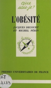 Jacques Decourt et Michel Périn - L'obésité.