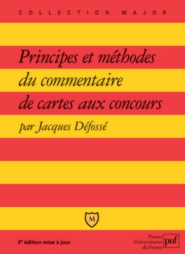 Jacques Défossé - Principes et méthodes du commentaire de cartes aux concours.