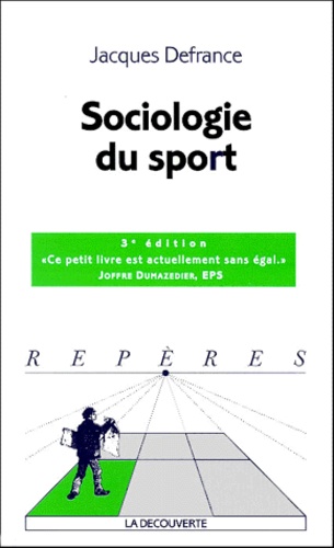 Jacques Defrance - Sociologie Du Sport. 3eme Edition.