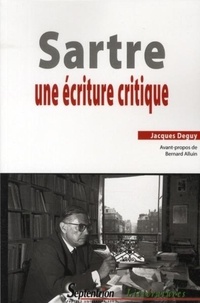 Jacques Deguy - Sartre - Une écriture critique.