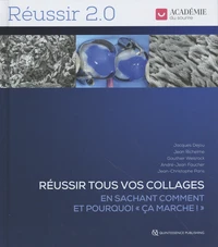 Réussir tous vos collages en sachant comment et pourquoi "ça marche !"