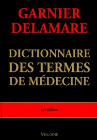Jacques Delamare - Dictionnaire des termes de médecine - 27ème édition.