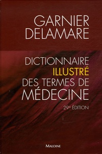 Jacques Delamare et François Delamare - Dictionnaire illustré des termes de médecine Garnier-Delamare.