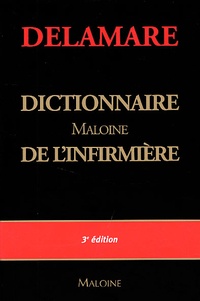 Jacques Delamare - Dictionnaire Maloine de l'infirmière.