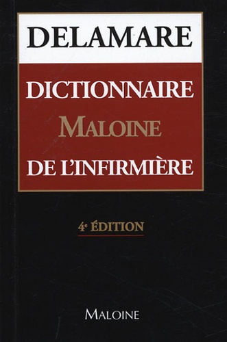 Jacques Delamare - Dictionnaire Maloine de l'infirmière.