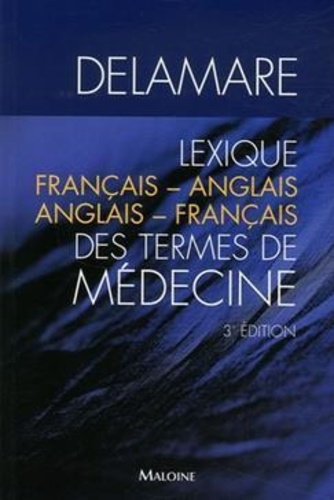 Jacques Delamare - Lexique Français-Anglais Anglais-Français des termes de médecine.