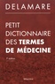 Jacques Delamare et Philippe Casassus - Petit dictionnaire des termes de médecine.