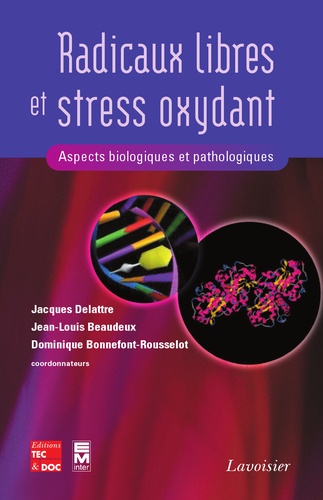 Jacques Delattre - Radicaux libres et stress oxydant - Aspects biologiques et pathologiques.