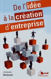Jacques Delavault - De l'idée à la création d'entreprise.