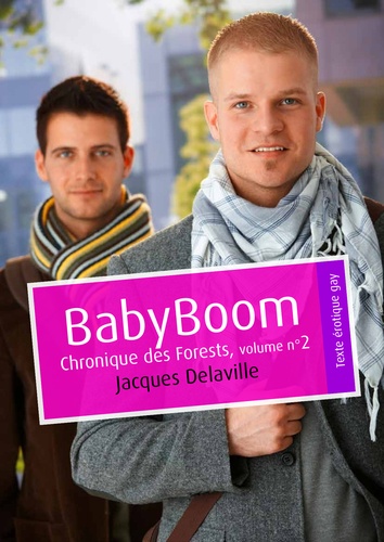 Baby Boom (érotique gay). Chronique des Forests, volume n°2