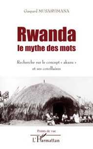 Jacques Delforge - Le Rwanda tel qu'ils l'ont vu - Un siècle de regards européens (1862-1962).