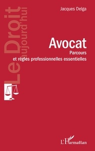 Jacques Delga - Avocat - Parcours et règles professionnelles essentielles.