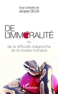 De l'immoralité ou de la difficulté d'approche de la morale humaine