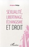 Jacques Delga - Sexualité, libertinage, échangisme et droit.