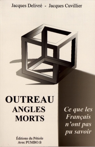 Jacques Delivré et Jacques Cuvillier - Outreau, angles morts - Ce que les Français n'ont pas pu savoir.