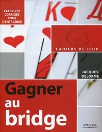 Jacques Delorme - Gagner au bridge.