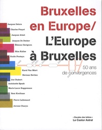 Jacques Delors et Jacques Attali - Bruxelles en Europe / L'Europe à Bruxelles - 50 ans de convergences.