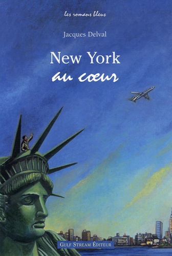Jacques Delval - New York au coeur.