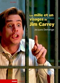 Jacques Demange - Les mille et un visages de Jim Carrey.