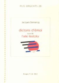 Jacques Demarcq - Dictons d'émoi suivi de L'aile Lissitzky.