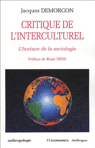 Jacques Demorgon - Critique de l'interculturel - L'horizon de la sociologie.