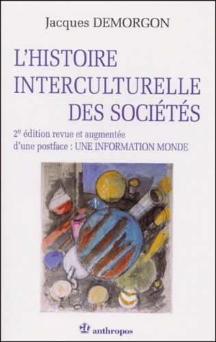 Jacques Demorgon - L'Histoire Interculturelle Des Societes. 2eme Edition.