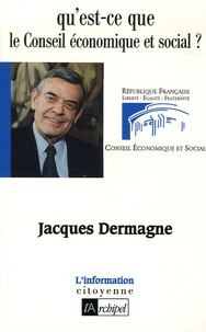 Jacques Dermagne - Qu'est-ce que le Conseil économique et social ?.