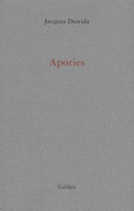 Jacques Derrida - Apories - Mourir, s'attendre aux "limites de la vérité".