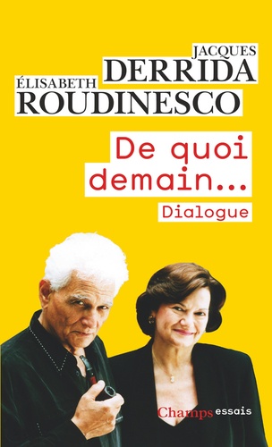 Jacques Derrida et Elisabeth Roudinesco - De quoi demain... - Dialogue.
