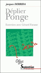 Jacques Derrida - Déplier Ponge - Entretien de Jacques Derrida avec Gérard Farasse.