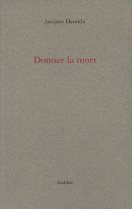 Jacques Derrida - Donner la mort.