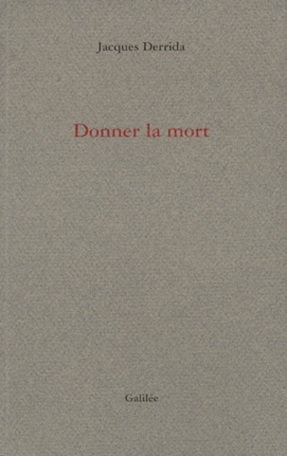 Jacques Derrida - Donner la mort.