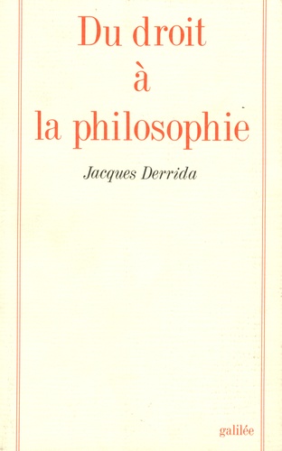 Jacques Derrida - Du droit à la philosophie.