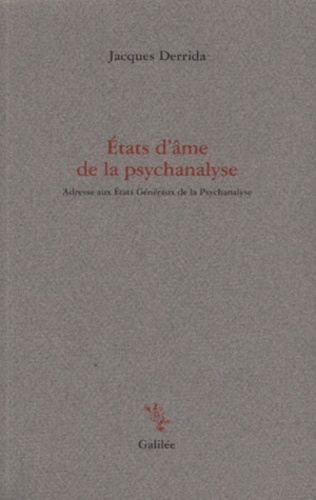 Jacques Derrida - Etats D'Ame De La Psychanalyse. Adresse Aux Etats-Generaux De La Psychanalyse.