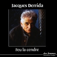 Jacques Derrida et Carole Bouquet - Feu la cendre.