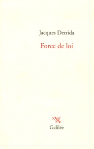Jacques Derrida - Force de loi - Le "Fondement mystique de l'autorité".
