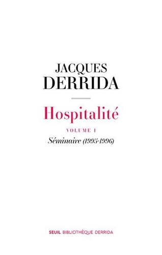 Hospitalité. Tome 1, Séminaire (1995-1996)