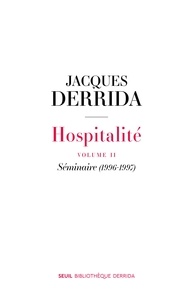 Jacques Derrida - Hospitalité - Volume II. Séminaire (1996-1997).
