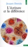 Jacques Derrida - L'Écriture et la différence.