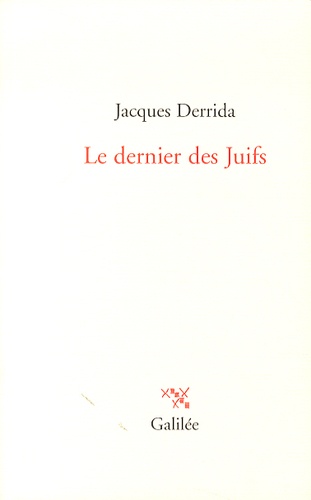 Jacques Derrida - Le dernier des Juifs.