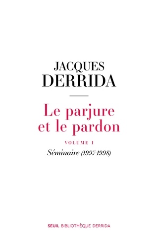 Le parjure et le pardon. Volume 1, Séminaire (1997-1998)
